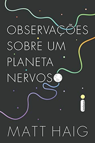 Book cover of Observações sobre um planeta nervoso by Matt Haig Book cover of Observações sobre um planeta nervoso by Matt Haig